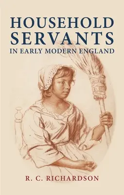 El servicio doméstico en la Inglaterra moderna - Household Servants in Early Modern England