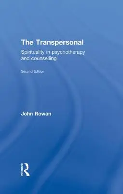 Lo transpersonal: Espiritualidad en psicoterapia y counselling - The Transpersonal: Spirituality in Psychotherapy and Counselling