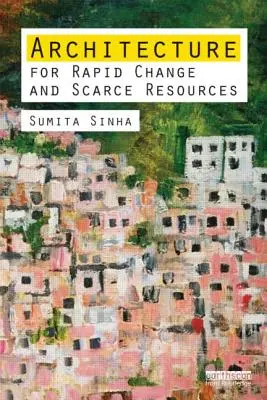 Arquitectura para cambios rápidos y recursos escasos - Architecture for Rapid Change and Scarce Resources