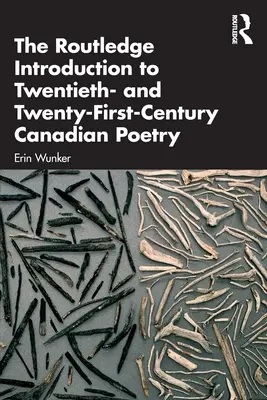 The Routledge Introduction to Twentieth- and Twenty-First-Century Canadian Poetry (Introducción de Routledge a la poesía canadiense de los siglos XX y XXI) - The Routledge Introduction to Twentieth- And Twenty-First-Century Canadian Poetry