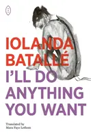 Haré lo que quieras - I'll Do Anything You Want