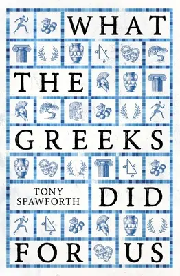 Lo que los griegos hicieron por nosotros - What the Greeks Did for Us