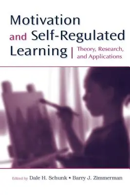 Motivación y aprendizaje autorregulado: Teoría, investigación y aplicaciones - Motivation and Self-Regulated Learning: Theory, Research, and Applications