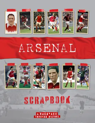 Arsenal Scrapbook: Un paso atrás en la historia - Arsenal Scrapbook: A Backpass Through History