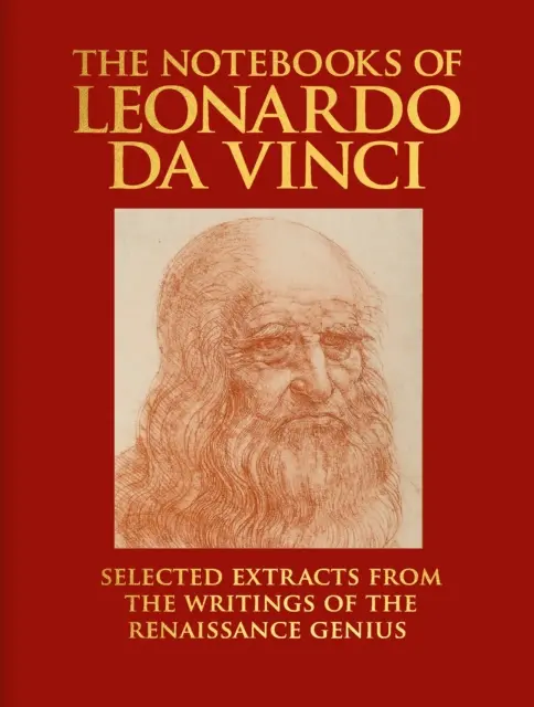 Cuadernos de Leonardo da Vinci - Extractos escogidos de los escritos del genio del Renacimiento - Notebooks of Leonardo da Vinci - Selected Extracts from the Writings of the Renaissance Genius