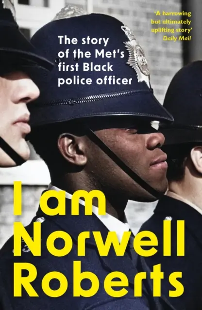 I Am Norwell Roberts - The story of the Met's first Black police officer *PROXIMAMENTE EN SUS PANTALLAS CON REVELATION FILMS*. - I Am Norwell Roberts - The story of the Met's first Black police officer *COMING SOON TO YOUR SCREENS WITH REVELATION FILMS*
