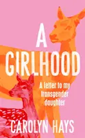 Girlhood - Carta a mi hija transexual - Girlhood - A Letter to My Transgender Daughter