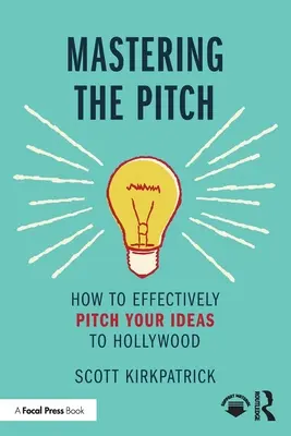 Dominar el pitch: Cómo presentar eficazmente sus ideas a Hollywood - Mastering the Pitch: How to Effectively Pitch Your Ideas to Hollywood