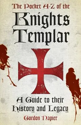 Pocket A-Z of the Knights Templar - A Guide to Their History and Legacy (en inglés) - Pocket A-Z of the Knights Templar - A Guide to Their History and Legacy
