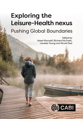 Explorando el nexo entre ocio y salud: Empujar las fronteras mundiales - Exploring the Leisure - Health Nexus: Pushing Global Boundaries