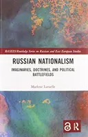 El nacionalismo ruso: imaginarios, doctrinas y campos de batalla políticos - Russian Nationalism: Imaginaries, Doctrines, and Political Battlefields