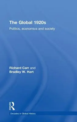 Los años veinte globales: Política, economía y sociedad - The Global 1920s: Politics, Economics and Society