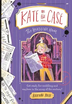 Kate en el caso: El engaño del titular (Kate en el caso 3) - Kate on the Case: The Headline Hoax (Kate on the Case 3)