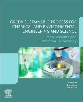 Green Sustainable Process for Chemical and Environmental Engineering and Science: Tecnología de extracción y disolventes ecológicos - Green Sustainable Process for Chemical and Environmental Engineering and Science: Green Solvents and Extraction Technology