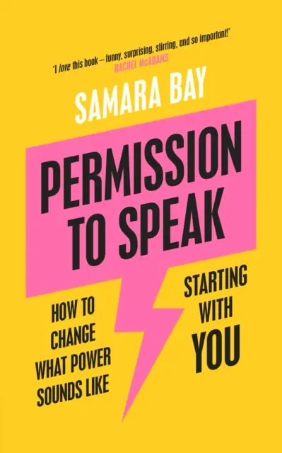 Permiso para hablar: cómo cambiar la forma en que suena el poder, empezando por ti - Permission to Speak - How to Change What Power Sounds Like, Starting With You