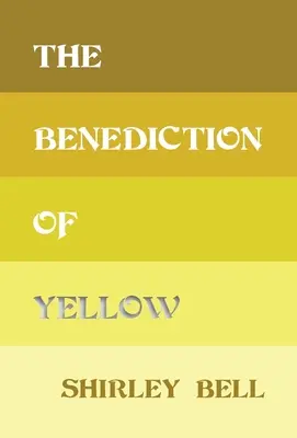 La bendición del amarillo - The Benediction of Yellow