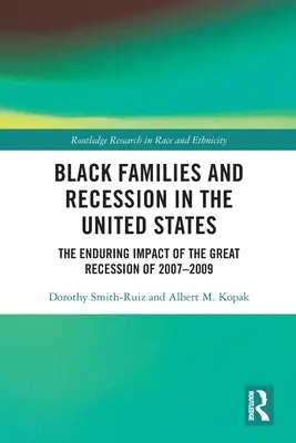 Familias negras y recesión en Estados Unidos: El impacto duradero de la Gran Recesión de 2007-2009 - Black Families and Recession in the United States: The Enduring Impact of the Great Recession of 2007-2009