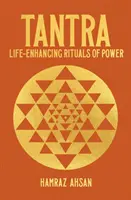 Tantra - Rituales de poder para mejorar la vida - Tantra - Life-Enhancing Rituals of Power