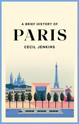 Breve Historia de París - A Brief History of Paris