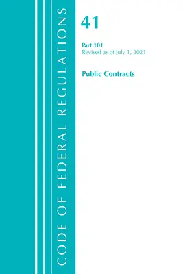 Código de Reglamentos Federales, Título 41 Contratos Públicos y Gestión de la Propiedad 101, Revisado a partir del 1 de julio de 2021 - Code of Federal Regulations, Title 41 Public Contracts and Property Management 101, Revised as of July 1, 2021