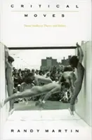 Movimientos críticos: Estudios de danza en teoría y política - Critical Moves: Dance Studies in Theory and Politics