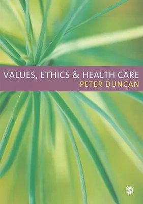 Valores, ética y asistencia sanitaria - Values, Ethics and Health Care