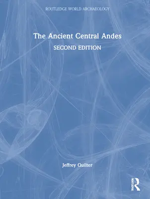 Los antiguos Andes centrales - The Ancient Central Andes