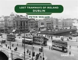 Tranvías perdidos de Irlanda: Dublín - Lost Tramways of Ireland: Dublin