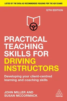 Habilidades prácticas de enseñanza para profesores de autoescuela: Desarrollando sus habilidades de aprendizaje y coaching centradas en el cliente - Practical Teaching Skills for Driving Instructors: Developing Your Client-Centred Learning and Coaching Skills