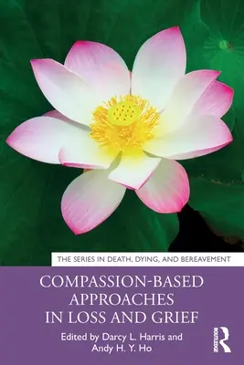 Abordajes compasivos de la pérdida y el duelo - Compassion-Based Approaches in Loss and Grief