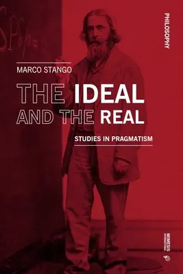 El ideal y lo real: estudios de pragmatismo - The Ideal and the Real: Studies in Pragmatism