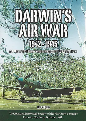 La Guerra Aérea de Darwin 1942-1945 - Darwin's Air War 1942-1945