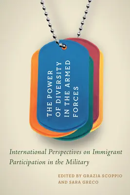 El poder de la diversidad en las Fuerzas Armadas: Perspectivas internacionales sobre la participación de los inmigrantes en las Fuerzas Armadas - The Power of Diversity in the Armed Forces: International Perspectives on Immigrant Participation in the Military