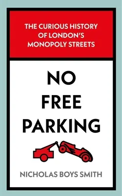 No hay aparcamiento gratuito: La curiosa historia de las calles del Monopoly londinense - No Free Parking: The Curious History of London's Monopoly Streets