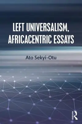 Universalismo de izquierdas, ensayos africacentristas - Left Universalism, Africacentric Essays