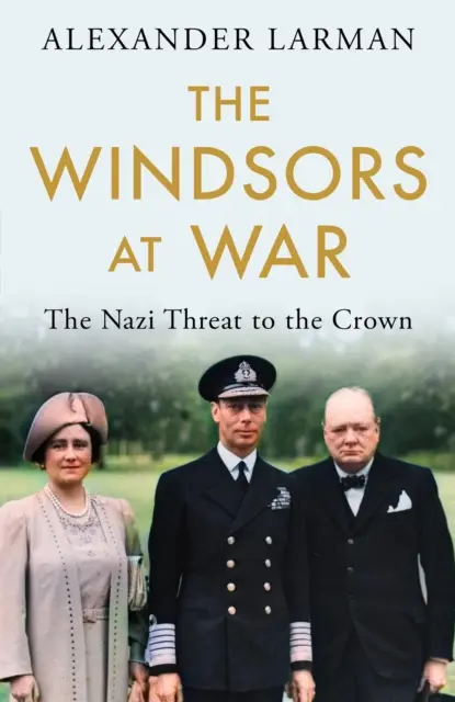 Los Windsor en guerra - La amenaza nazi a la Corona - Windsors at War - The Nazi Threat to the Crown