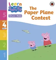 Aprende con Peppa Phonics Nivel 4 Libro 11 - El concurso del avión de papel (Phonics Reader) - Learn with Peppa Phonics Level 4 Book 11 - The Paper Plane Contest (Phonics Reader)