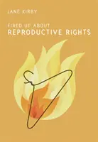 Derechos reproductivos - Fired Up about Reproductive Rights