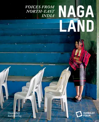 Tierra Naga: Voces del noreste de la India - Naga Land: Voices from Northeast India