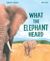 Lo que oyó el elefante - What the Elephant Heard