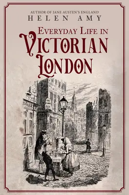 La vida cotidiana en el Londres victoriano - Everyday Life in Victorian London