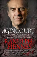 Agincourt - Mi familia, la batalla y la lucha por Francia - Agincourt - My Family, the Battle and the Fight for France