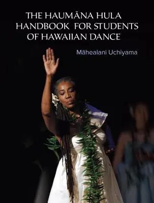 El Manual Haumana Hula para Estudiantes de Danza Hawaiana: Un manual para el estudiante de danza hawaiana - The Haumana Hula Handbook for Students of Hawaiian Dance: A Manual for the Student of Hawaiian Dance