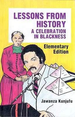 Lecciones de Historia, Edición Primaria: Una celebración de la negritud - Lessons from History, Elementary Edition: A Celebration in Blackness