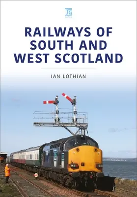 Ferrocarriles del sur y oeste de Escocia - Railways of South and West Scotland