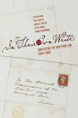 En su propia letra: Impugnación de la nueva Ley de Pobres, 1834-1900 - In Their Own Write: Contesting the New Poor Law, 1834-1900