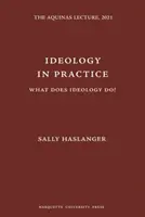 La ideología en la práctica - ¿Qué hace la ideología? - Ideology in Practice - What Does Ideology Do?