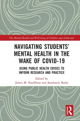 Navegando por la salud mental de los estudiantes tras COVID-19: El uso de las crisis de salud pública como base para la investigación y la práctica - Navigating Students' Mental Health in the Wake of COVID-19: Using Public Health Crises to Inform Research and Practice