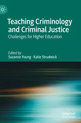 La enseñanza de la criminología y la justicia penal: Retos para la enseñanza superior - Teaching Criminology and Criminal Justice: Challenges for Higher Education