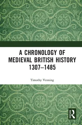 Cronología de la historia medieval británica: 1307-1485 - A Chronology of Medieval British History: 1307-1485